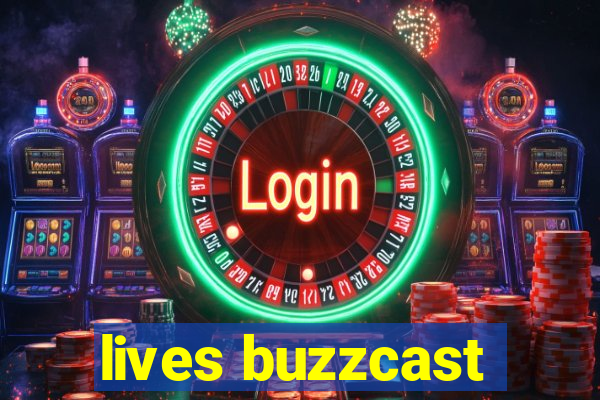 lives buzzcast